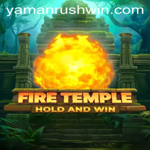 An In-Depth Look at FireTemple and the Rise of Yamanrush