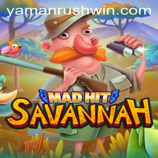 MadHitSavannah: A Thrilling Adventure in the Realm of Yamanrush